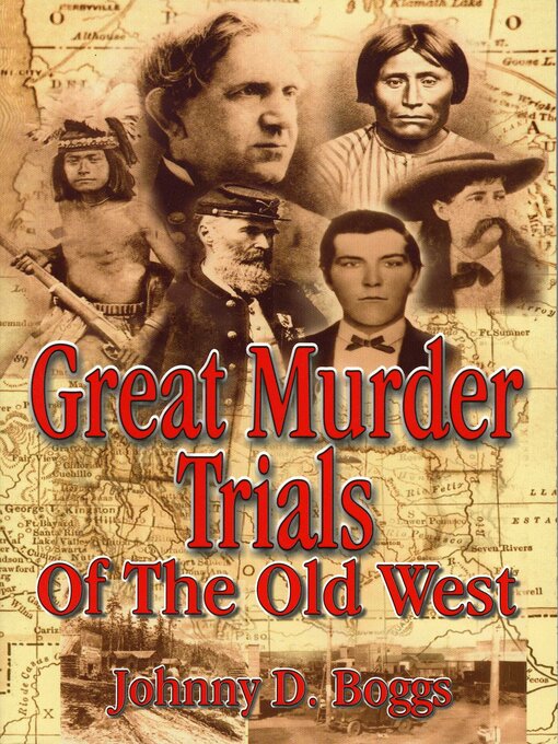 Title details for Great Murder Trials of the Old West by Johnny D. Boggs - Available